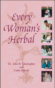 Every Woman's Herbal by Dr. John R Christopher